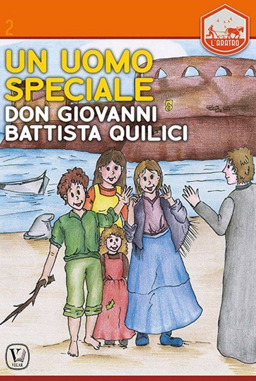 “Un uomo speciale – Don Giovanni Battista Quilici”